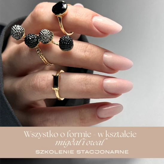 Szkolenie z zakresu manicure O FORMIE MIGDAŁ & OWAL by Paulina Bebel-Gajek