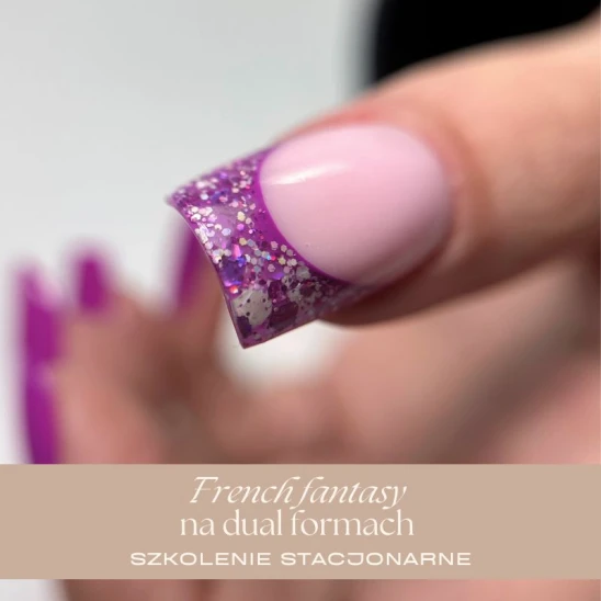 Szkolenie z zakresu manicure FRENCH FANTASY NA DUAL FORMS by Paulina Bebel-Gajek